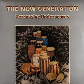 The Now Generation: Percussive Underscores by Peter Luedemann