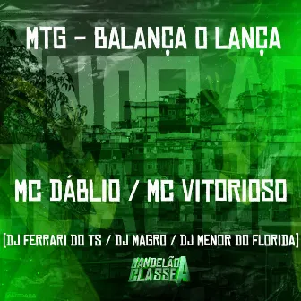 Mtg - Balança o Lança by Mc Vitorioso