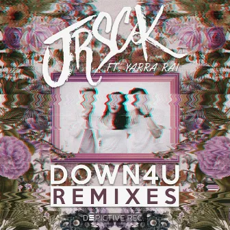 Down 4 U Remixes by JRSCK