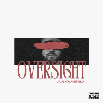 Oversight by Jaden Wakefield