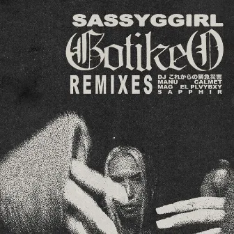 Gotikeo (Remixes) by Sassyggirl