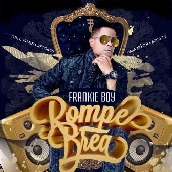 Rompe Brea by Frankie Boy