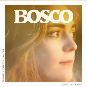 Liefde van later by BOSCO jazz & pop orchestra