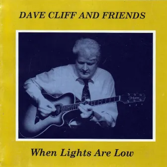 When Lights Are Low by Dave Cliff