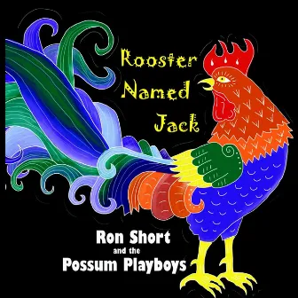 Rooster Named Jack by Ron Short and the Possum Playboys