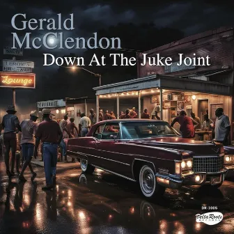 Down at the Juke Joint by Gerald McClendon