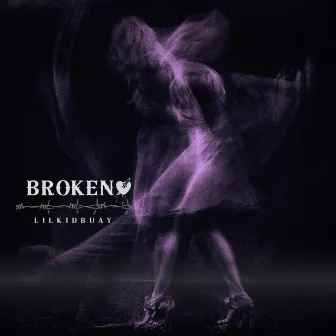 Broken by Lilkidbuay