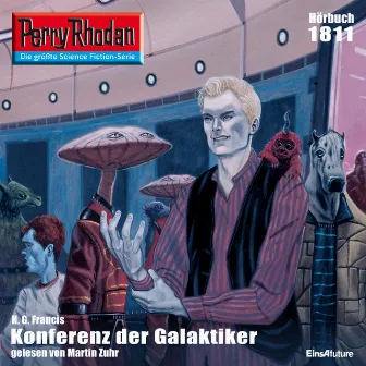 Konferenz der Galaktiker [Perry Rhodan - Erstauflage 1811 (Ungekürzt)] by H.G. Francis