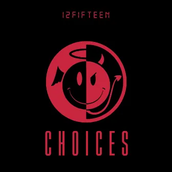 Choices by 12Fifteen