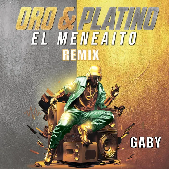 Oro & Platino (El Meneaito Remix)