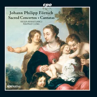 Förtsch: Sacred Concertos & Cantatas by Johann Philipp Förtsch