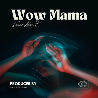 Wow Mama by Samuel Rosse