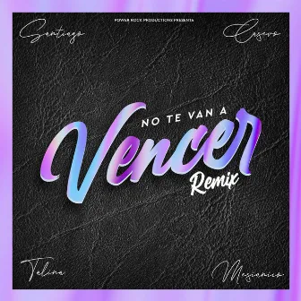 No Te Van a Vencer (Remix) by Casero