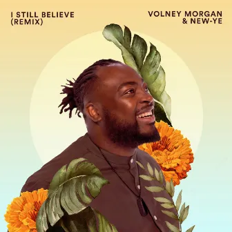 I Still Believe (Remix) by Volney Morgan & New-Ye