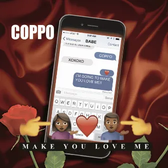 Make You Love Me by Coppo