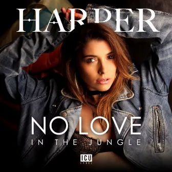 No Love in the Jungle by Harper