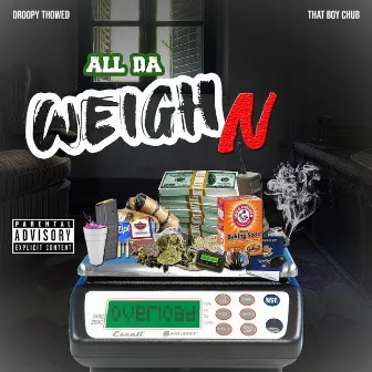 All Da Weigh'n by ThatBoyChub