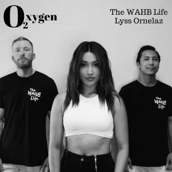 Oxygen by The WAHB Life