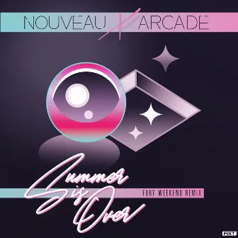 Summer Is Over (Fury Weekend Remix) by Nouveau Arcade