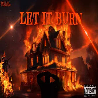 Let It Burn by Ynslilkee