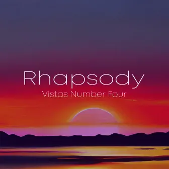 Vistas Number Four by Rhapsody