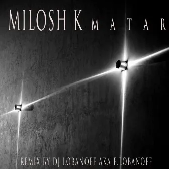 Matar by Milosh K