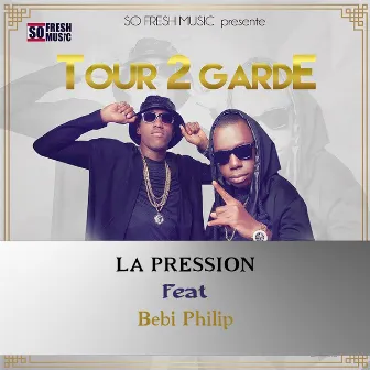 La pression by Tour 2 Garde