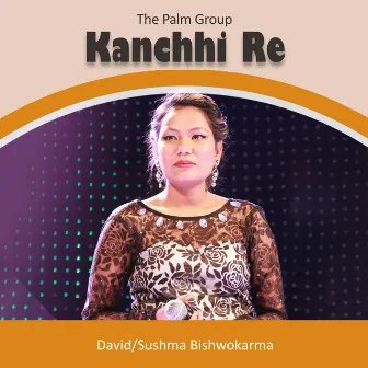 Kanchhi Re by Sushma Bishwokarma