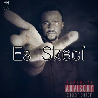 Es Skesi by PHOX