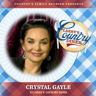 Crystal Gayle at Larry’s Country Diner (Live / Vol. 1) by Country's Family Reunion