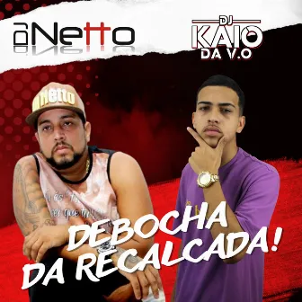 Debocha da Recalcada by DJ KAIO DA V.O