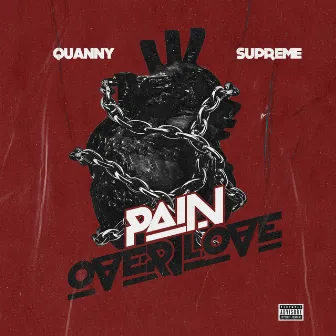 Pain over Love by Quanny Supreme