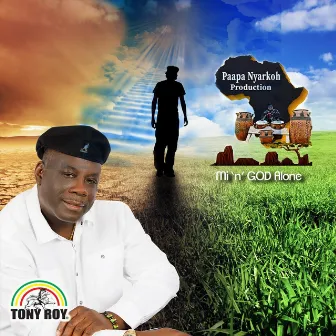 Mi 'n' God Alone by Tony Roy