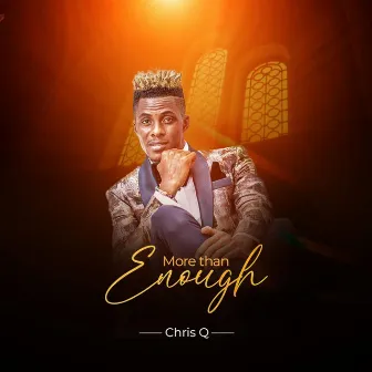 MORE THAN ENOUGH by Chris Q