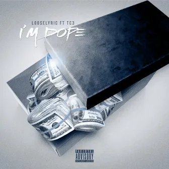 I'm Dope by Loose Lyric