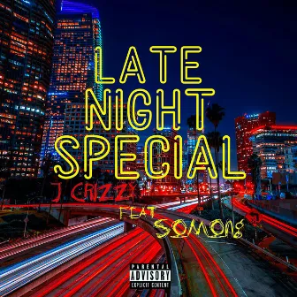 Late Night Special by jCrizzy