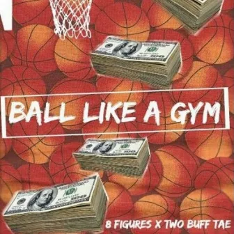 Ball Like a Gym by Unknown Artist