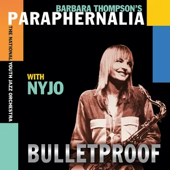 Bulletproof by National Youth Jazz Orchestra