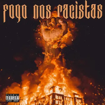 Fogo nos racistas by Fortunato Live