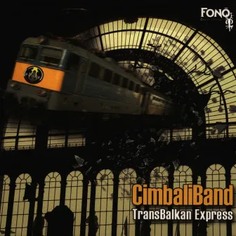 Transbalkan Express by Cimbaliband