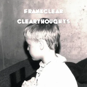 Clearthoughts by frankclear