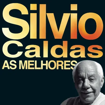 As Melhores by Silvio Caldas