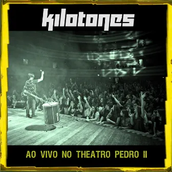 Ao Vivo no Theatro Pedro II by Kilotones