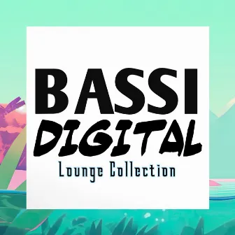 Bassi Digital - Lounge Collection by Nicolas Bassi