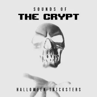 Sounds of the Crypt by Halloween Tricksters