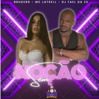 Sem Noção by DJ FAEL DA ZS