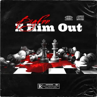 X Him Out by BigFnn