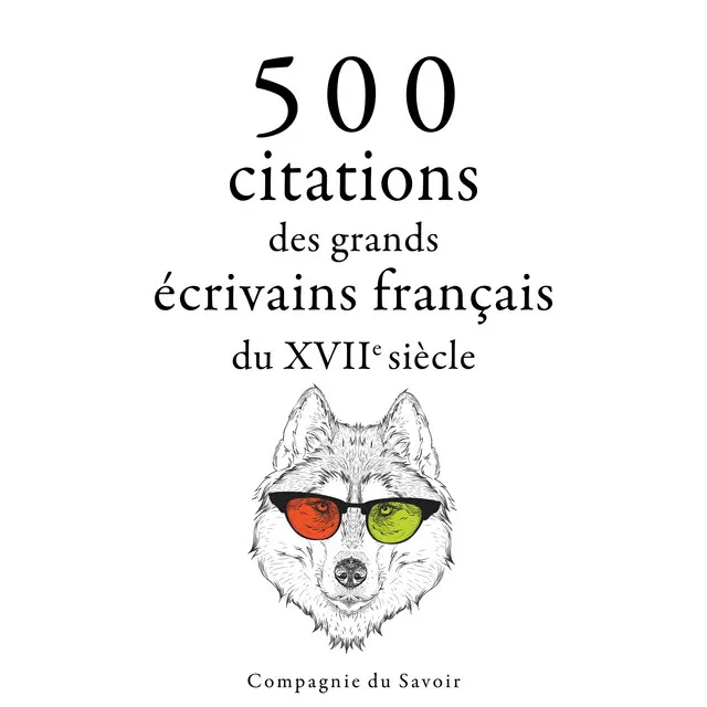 Chapter 2.2 - 500 citations des grands écrivains français du 17ème siècle