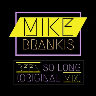 Been So Long by Mike Brankis