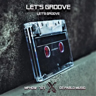 Let's Groove by Mphow 707